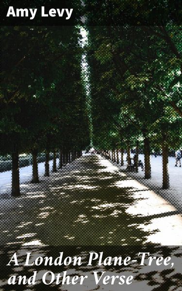 Produktbild: A London Plane-Tree, and Other Verse