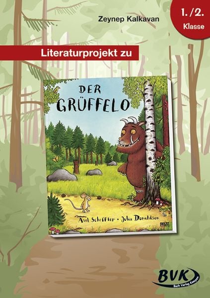Literaturprojekt zu Der Grüffelo, Geheftet von Zeynep Kalkavan, BVK Buch Verlag Kempen GmbH, 9783867402538