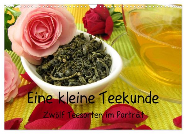 Produktbild: Eine kleine Teekunde - Zw&ouml;lf Teesorten im Portr&auml;t (Wandkalender 2026 DIN A3 quer), CALVENDO Monatskalender