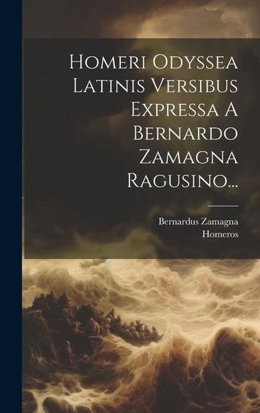 Produktbild: Homeri Odyssea Latinis Versibus Expressa A Bernardo Zamagna Ragusino...