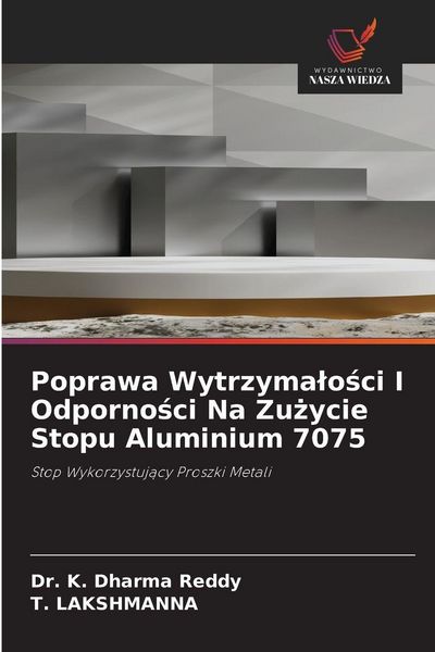 Produktbild: Poprawa Wytrzyma&iquest;o&iquest;ci I Odporno&iquest;ci Na Zu&iquest;ycie Stopu Aluminium 7075