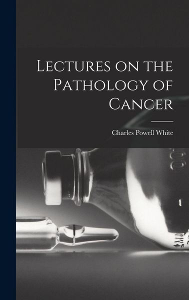Produktbild: Lectures on the Pathology of Cancer