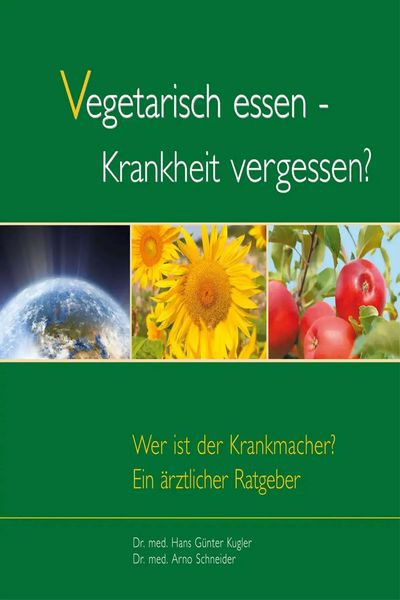 Produktbild: Vegetarisch essen - Krankheit vergessen?