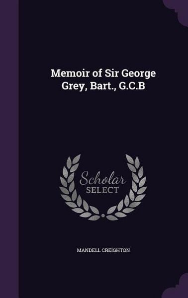 Produktbild: Memoir of Sir George Grey, Bart., G.C.B