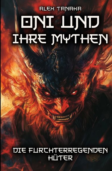 Produktbild: Oni und ihre Mythen &ndash; Die furchterregenden H&uuml;ter