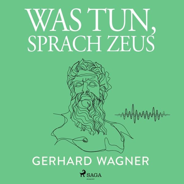Was tun, sprach Zeus - Gerhard Wagner, Audio, 9788728052662