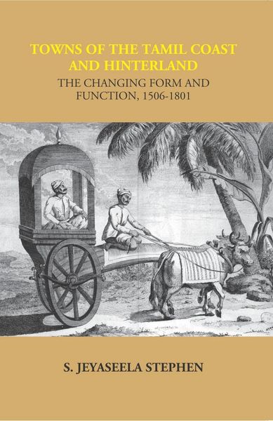 Produktbild: Towns of the Tamil Coast and Hinterland: The Changing Form and Function, 1506-1801
