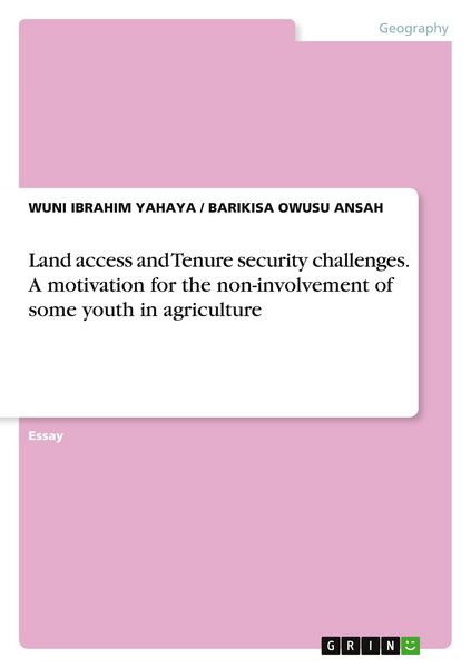 Produktbild: Land access and Tenure security challenges. A motivation for the non-involvement of some youth in agriculture