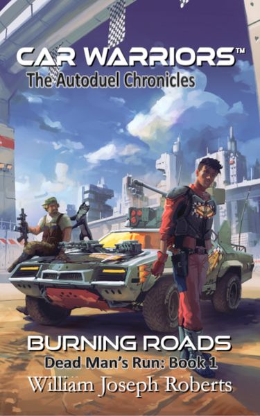 Produktbild: Burning Roads (Car Warriors: Autoduel Chronicles)