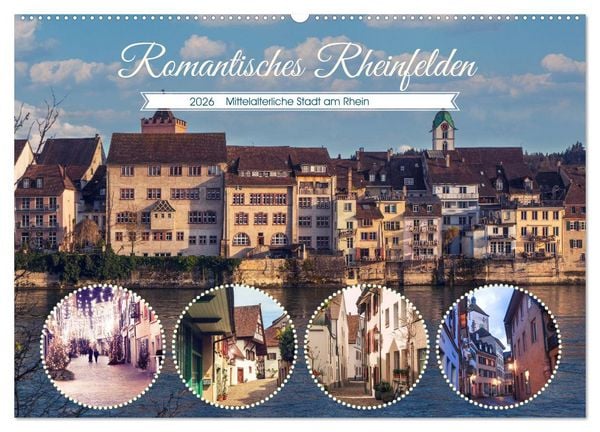 Romantisches Rheinfelden (Wandkalender 2026 DIN A2 quer), CALVENDO Monatskalender