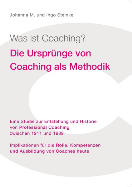 Was ist Coaching?, Taschenbuch von Johanna M. Steinke , Ingo Steinke, BoD – Books on Demand, 9783735723642