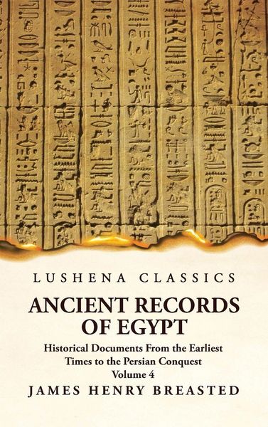 Produktbild: Ancient Records of Egypt Historical Documents From the Earliest Times to the Persian Conquest Volume 4