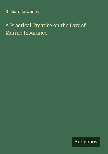Produktbild: A Practical Treatise on the Law of Marine Insurance