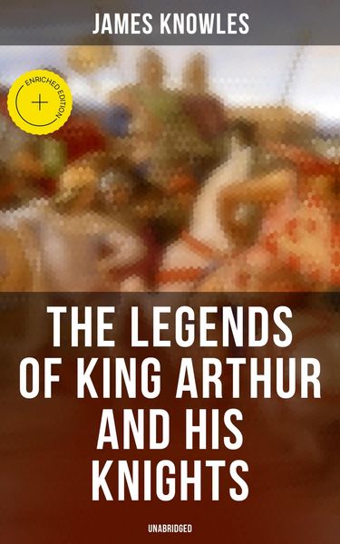 Produktbild: The Legends of King Arthur and His Knights (Unabridged)