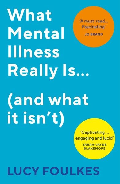 Produktbild: What Mental Illness Really Is... (and what it isn't)