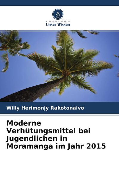 Produktbild: Moderne Verh&uuml;tungsmittel bei Jugendlichen in Moramanga im Jahr 2015