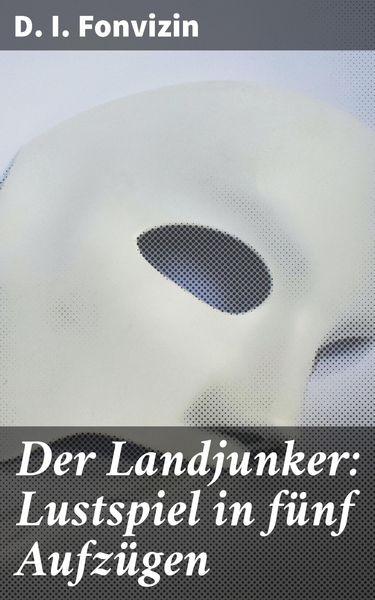 Produktbild: Der Landjunker: Lustspiel in f&uuml;nf Aufz&uuml;gen