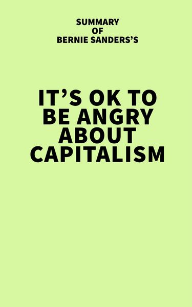 Produktbild: Summary of Bernie Sanders's It's OK to Be Angry About Capitalism
