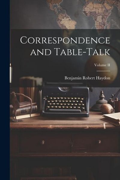 Produktbild: Correspondence and Table-Talk; Volume II