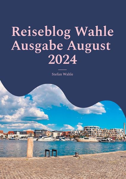 Produktbild: Reiseblog Wahle Ausgabe August 2024