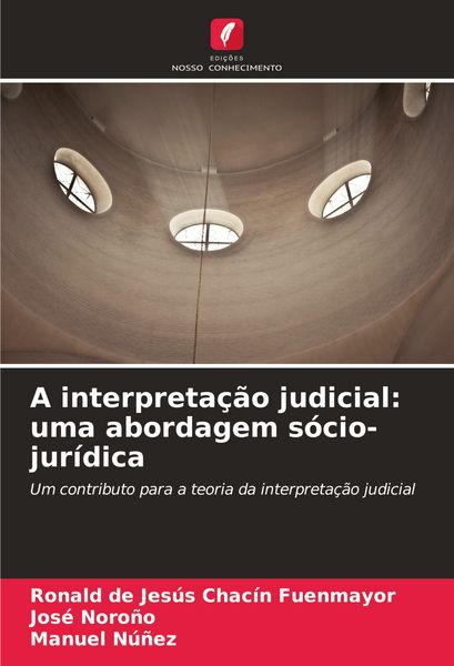 Produktbild: A interpreta&ccedil;&atilde;o judicial: uma abordagem s&oacute;cio-jur&iacute;dica