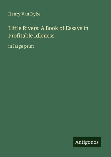 Produktbild: Little Rivers: A Book of Essays in Profitable Idleness