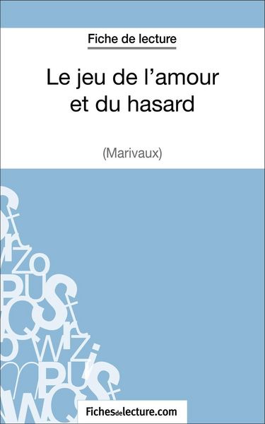 Produktbild: Le jeu de l'amour et du hasard de Marivaux (Fiche de lecture)