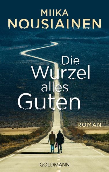 Die Wurzel alles Guten, Taschenbuch von Miika Nousiainen, Goldmann, 9783442488216