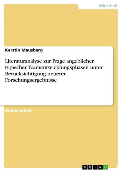 Produktbild: Literaturanalyse zur Frage angeblicher typischer Teamentwicklungsphasen unter Ber&uuml;cksichtigung neuerer Forschungsergebnisse