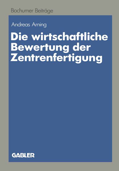 Produktbild: Die wirtschaftliche Bewertung der Zentrenfertigung
