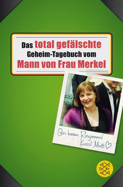 Produktbild: Das total gef&auml;lschte Geheim-Tagebuch vom Mann von Frau Merkel