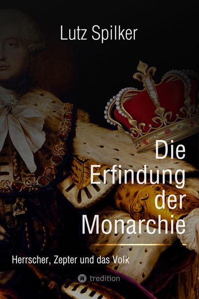 Produktbild: Die Erfindung der Monarchie