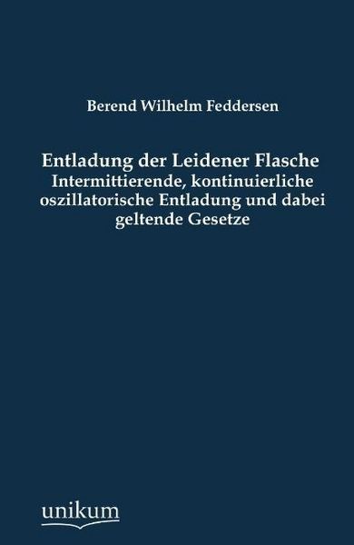 Produktbild: Feddersen, B: Entladung der Leidener Flasche