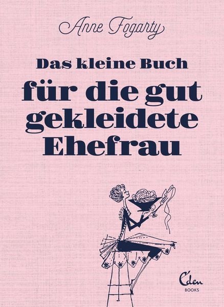 Produktbild: Das kleine Buch f&uuml;r die gut gekleidete Ehefrau