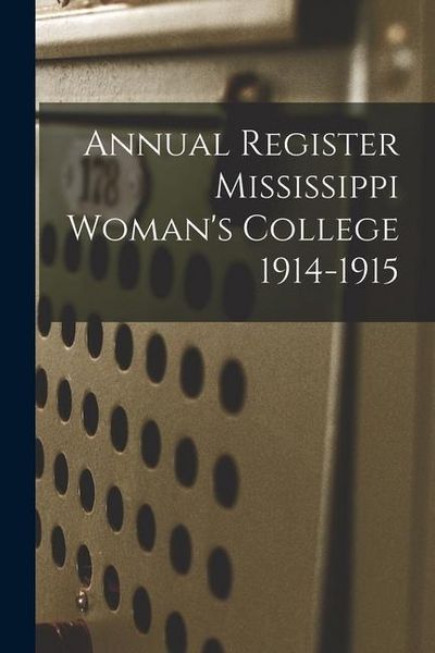 Produktbild: Annual Register Mississippi Woman's College 1914-1915