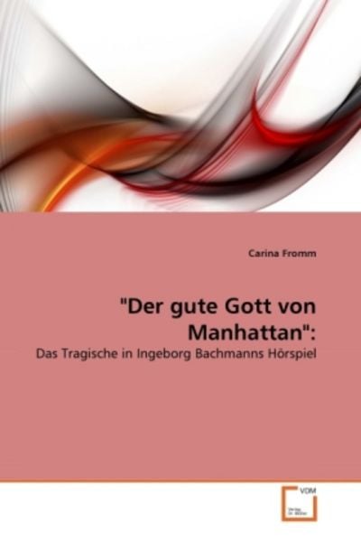 Fromm, C: 'Der gute Gott von Manhattan':; Taschenbuch von Carina Fromm, VDM, 9783639291421