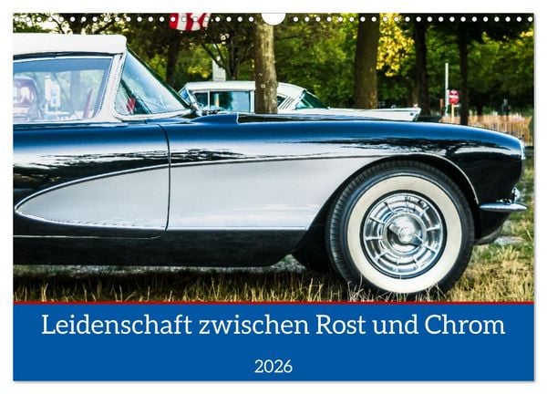 Produktbild: Leidenschaft zwischen Rost und Chrom (Wandkalender 2026 DIN A3 quer), CALVENDO Monatskalender