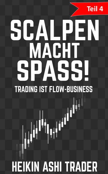 Produktbild: Scalpen macht Spa&szlig;! 4: Teil 4: Trading ist Flow-Business