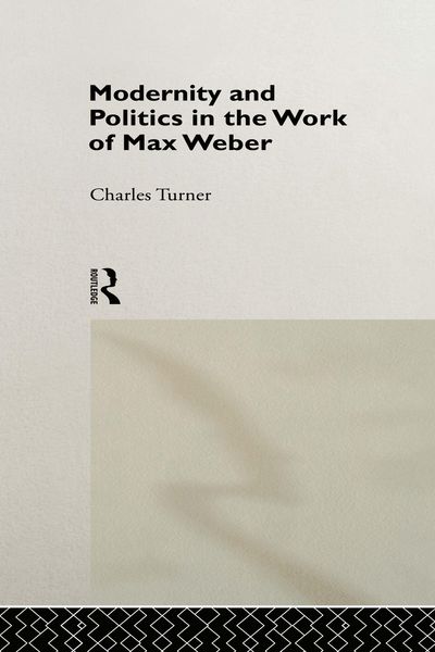 Produktbild: Modernity and Politics in the Work of Max Weber