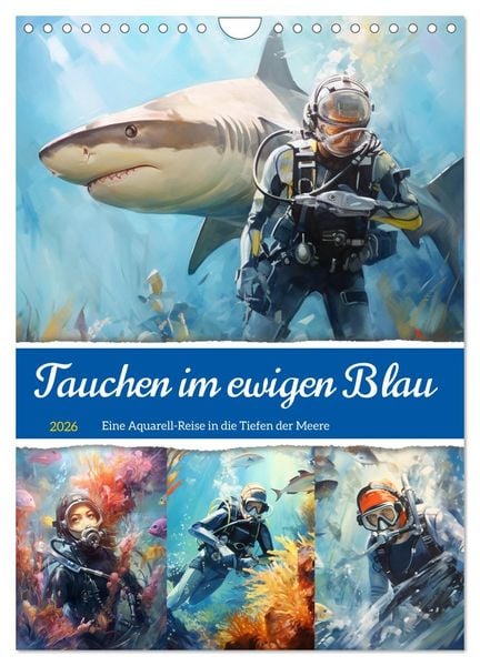 Tauchen im ewigen Blau. Eine Aquarell-Reise in die Tiefen der Meere (Wandkalender 2026 DIN A4 hoch), CALVENDO Monatskalender