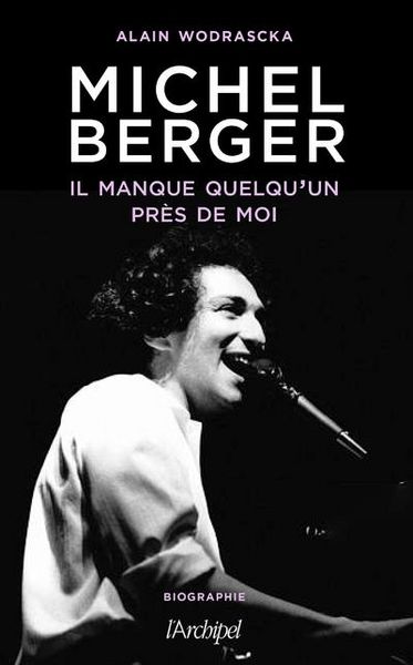 Produktbild: Michel Berger, il manque quelqu'un pr&egrave;s de moi : biographie