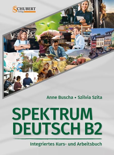 Spektrum Deutsch B2: Integriertes Kurs- und Arbeitsbuch für Deutsch als Fremdsprache