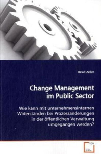 Zeller, D: Change Management im Public Sector, Taschenbuch von David Zeller, VDM, 9783639004540