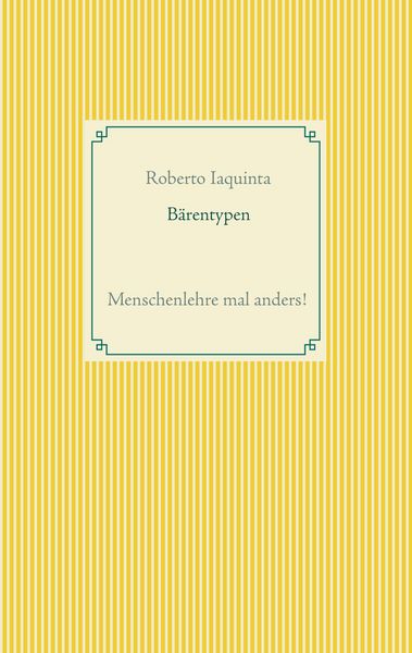Bärentypen, Taschenbuch von Roberto Iaquinta, BoD – Books on Demand, 9783752689051