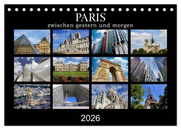 Paris - zwischen gestern und morgen (Tischkalender 2026 DIN A5 quer), CALVENDO Monatskalender