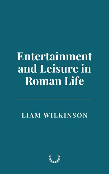 Produktbild: Entertainment and Leisure in Roman Life