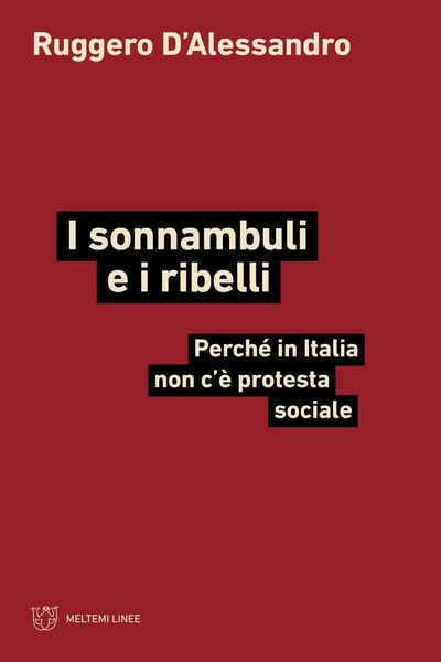 Produktbild: I sonnambuli e i ribelli. Perch&eacute; in Italia non c'&egrave; protesta sociale