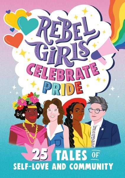 Produktbild: Rebel Girls Celebrate Pride: 25 Tales of Self-Love and Community