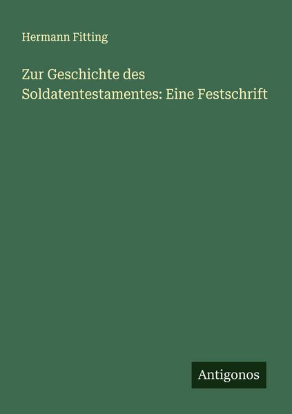 Produktbild: Zur Geschichte des Soldatentestamentes: Eine Festschrift