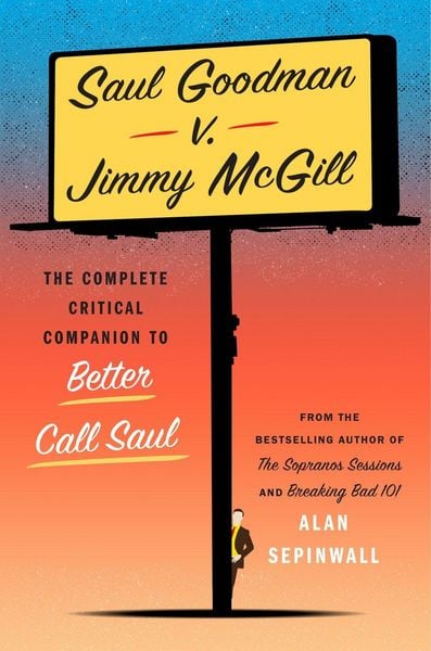 Saul Goodman v. Jimmy McGill, Gebundene Ausgabe von Alan Sepinwall, Abrams & Chronicle Books, 978-1-4197-7719-6